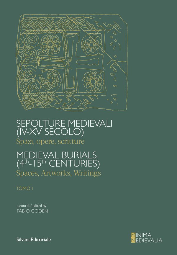 Sepolture medievali (IV-XV secolo). Spazi, opere, scritture (Silvana Editoriale)
